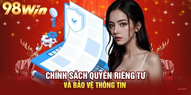 Chính sách bảo vệ quyền riêng tư tại 98win