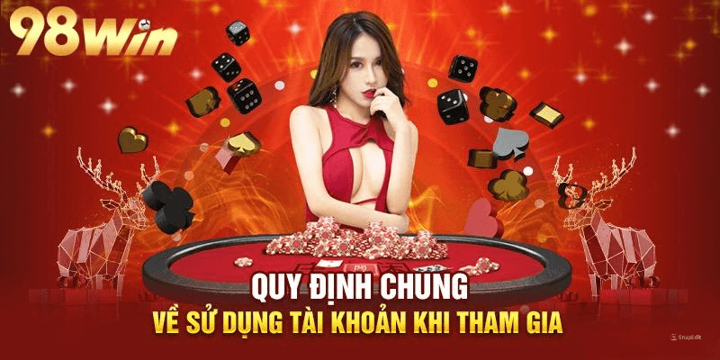 Quy định về sử dụng tài khoản khi tham gia 98win