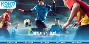kèo rung là gì